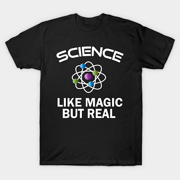 science like magic but real T-Shirt by semsim